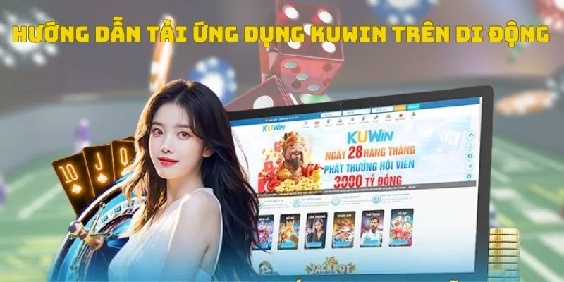 huong dan chi tiet tai app kuwin tren android