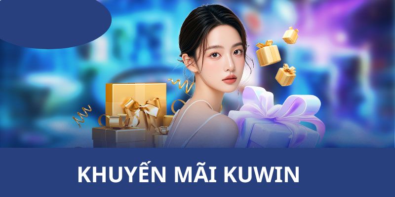 Khuyến mãi Kuwin dành cho hội viên mới